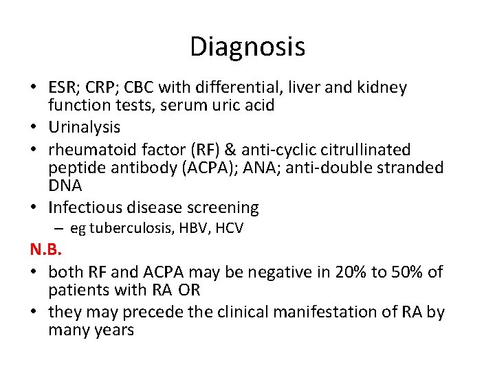 Diagnosis • ESR; CRP; CBC with differential, liver and kidney function tests, serum uric