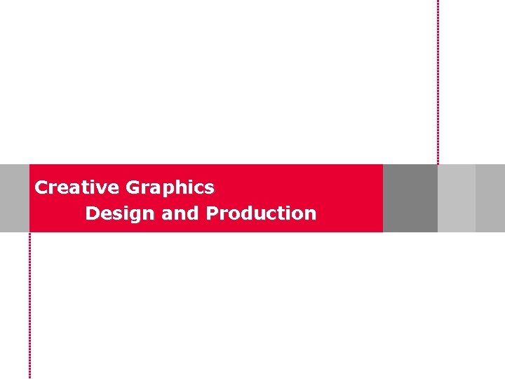 Creative Graphics Design and Production 