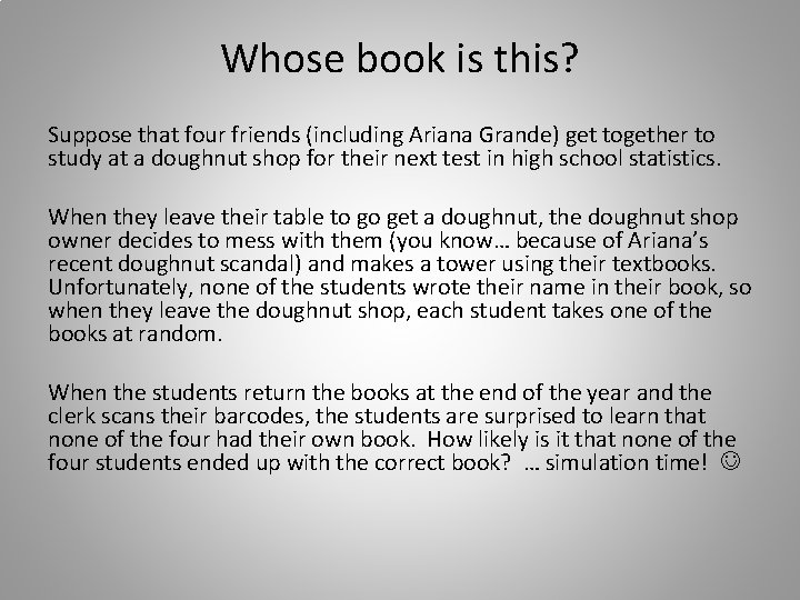 Whose book is this? Suppose that four friends (including Ariana Grande) get together to