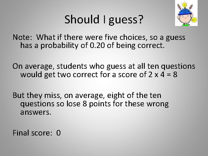 Should I guess? Note: What if there were five choices, so a guess has