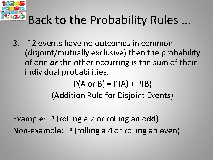  Back to the Probability Rules. . . 3. If 2 events have no