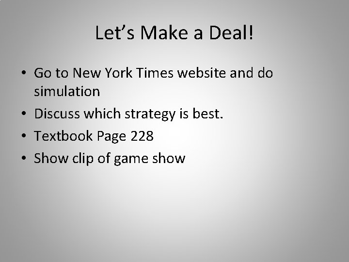 Let’s Make a Deal! • Go to New York Times website and do simulation