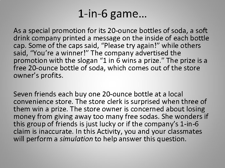 1 -in-6 game… As a special promotion for its 20 -ounce bottles of soda,