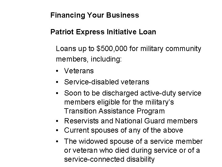 Financing Your Business Patriot Express Initiative Loans up to $500, 000 for military community