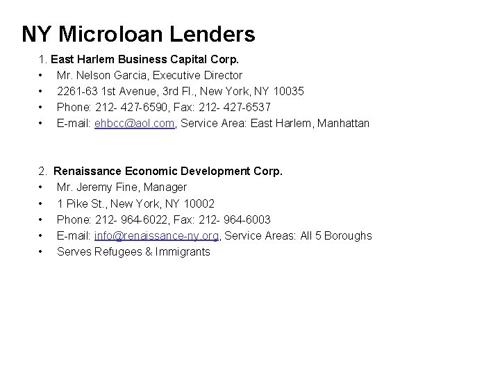 NY Microloan Lenders 1. East Harlem Business Capital Corp. • Mr. Nelson Garcia, Executive