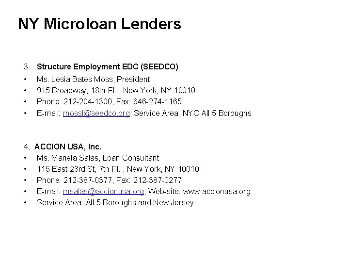 NY Microloan Lenders 3. Structure Employment EDC (SEEDCO) • • Ms. Lesia Bates Moss,