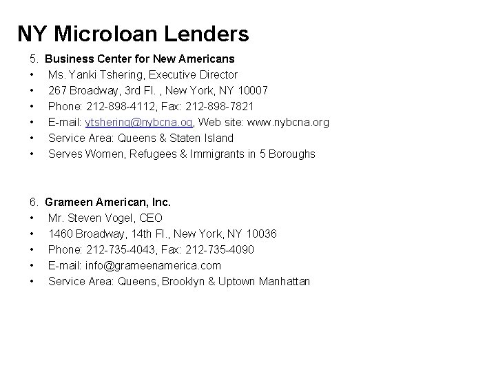 NY Microloan Lenders 5. • • • Business Center for New Americans Ms. Yanki