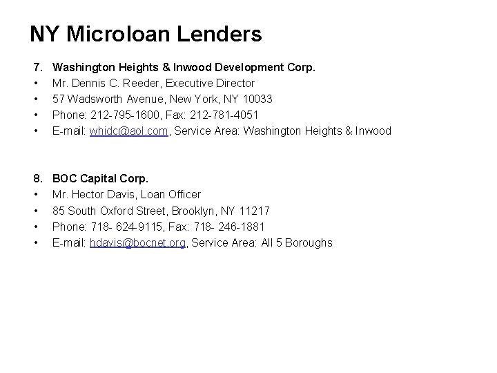 NY Microloan Lenders 7. • • Washington Heights & Inwood Development Corp. Mr. Dennis