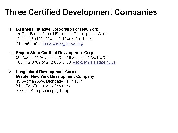 Three Certified Development Companies 1. Business Initiative Corporation of New York c/o The Bronx