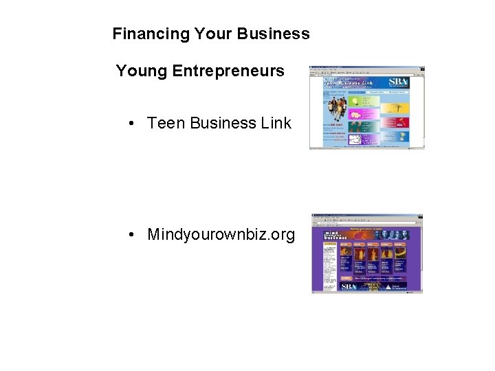 Financing Your Business Young Entrepreneurs • Teen Business Link • Mindyourownbiz. org 