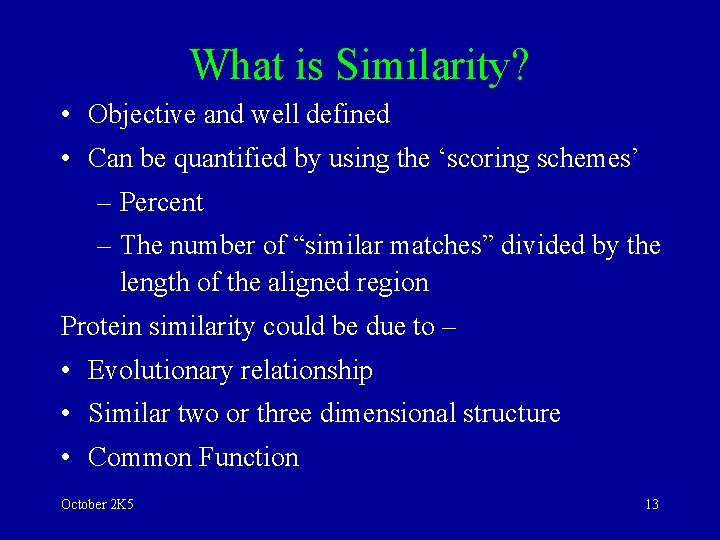 What is Similarity? • Objective and well defined • Can be quantified by using