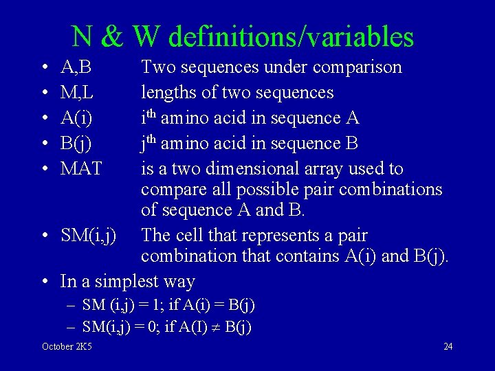 N & W definitions/variables • • • A, B M, L A(i) B(j) MAT