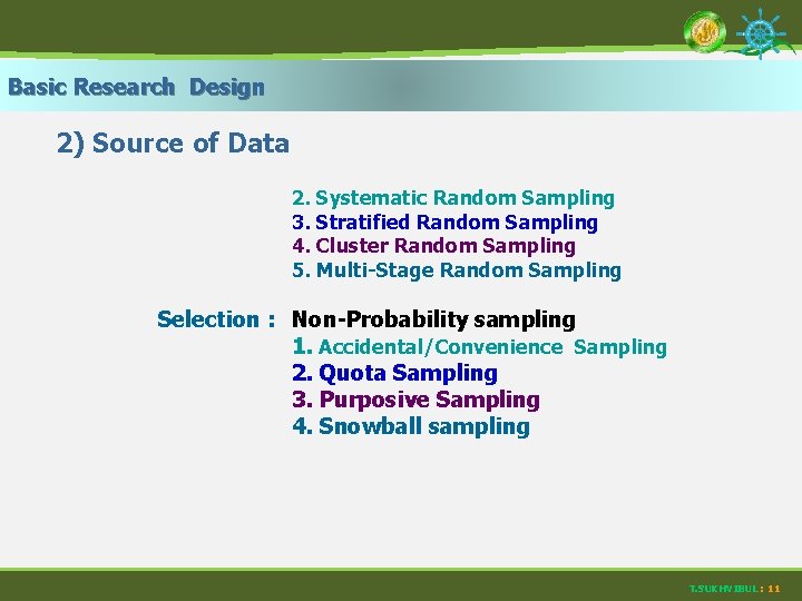 Basic Research Design 2) Source of Data 2. Systematic Random Sampling 3. Stratified Random