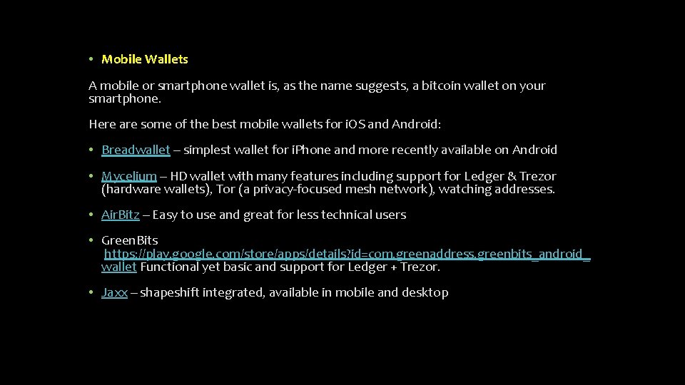  • Mobile Wallets A mobile or smartphone wallet is, as the name suggests,