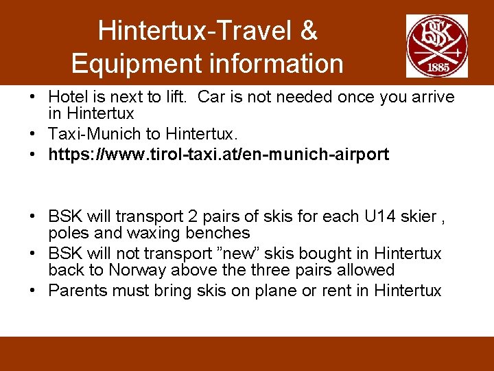 Hintertux Travel & Equipment information • Hotel is next to lift. Car is not