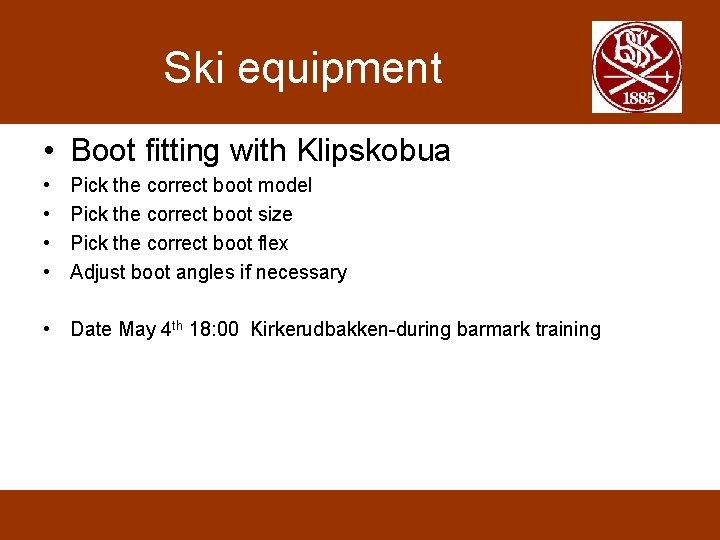 Ski equipment • Boot fitting with Klipskobua • • Pick the correct boot model