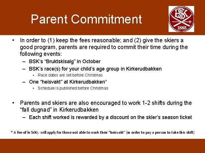 Parent Commitment • In order to (1) keep the fees reasonable; and (2) give
