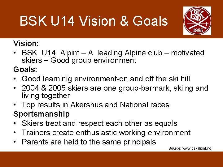 BSK U 14 Vision & Goals Vision: • BSK U 14 Alpint – A