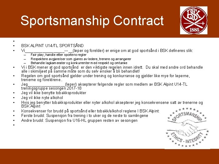 Sportsmanship Contract • • • BSK ALPINT U 14/TL SPORTSÅND Vi_________ __(løper og forelder)