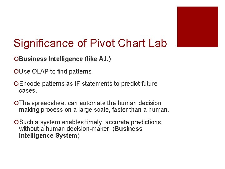 Significance of Pivot Chart Lab ¡Business Intelligence (like A. I. ) ¡Use OLAP to