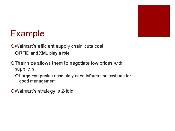 Example ¡Walmart’s efficient supply chain cuts cost. ¡ RFID and XML play a role