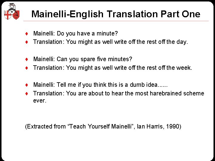 Mainelli-English Translation Part One ♦ Mainelli: Do you have a minute? ♦ Translation: You