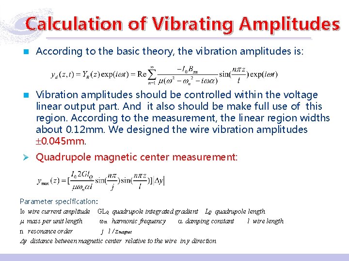 Calculation of Vibrating Amplitudes n According to the basic theory, the vibration amplitudes is: