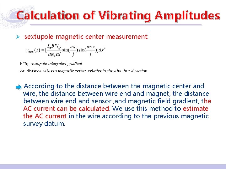 Calculation of Vibrating Amplitudes Ø sextupole magnetic center measurement: B”l. Q sextupole integrated gradient