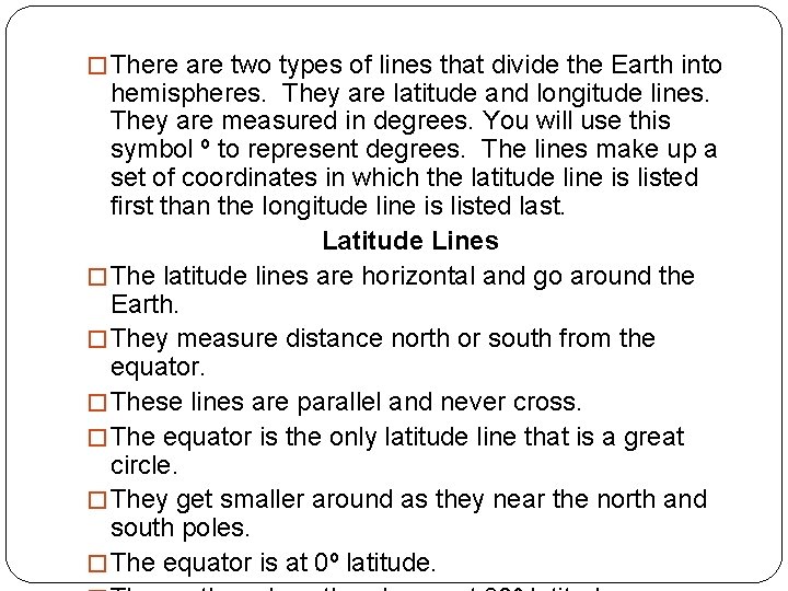 � There are two types of lines that divide the Earth into hemispheres. They