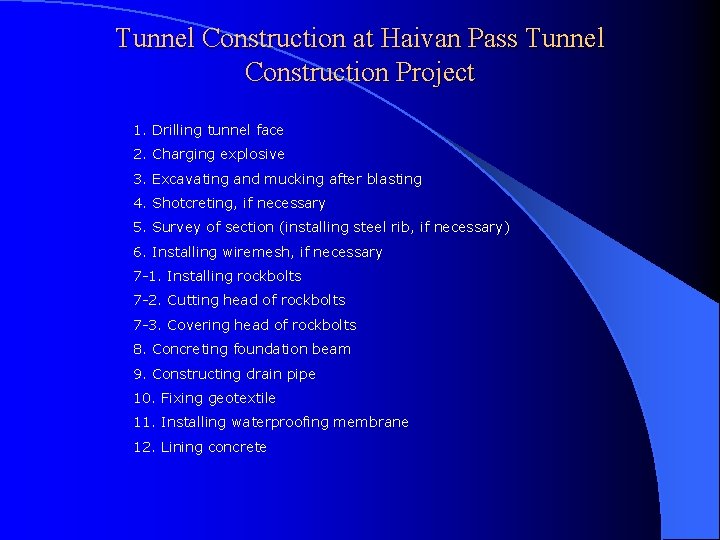 Tunnel Construction at Haivan Pass Tunnel Construction Project 1. Drilling tunnel face 2. Charging