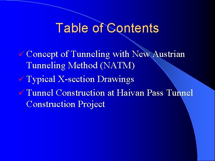 Table of Contents ü Concept of Tunneling with New Austrian Tunneling Method (NATM) ü