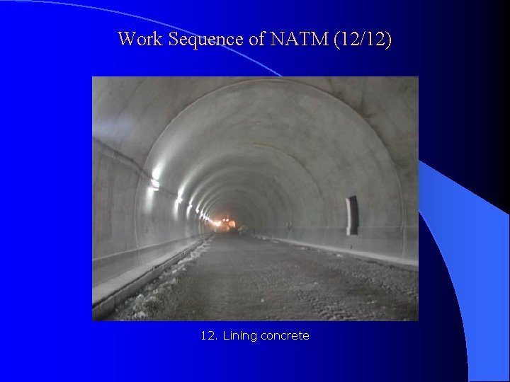 Work Sequence of NATM (12/12) 12. Lining concrete 