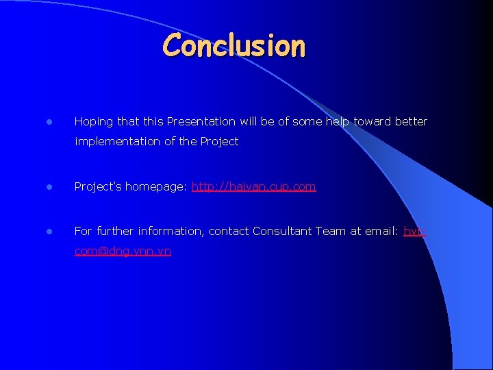 Conclusion l Hoping that this Presentation will be of some help toward better implementation