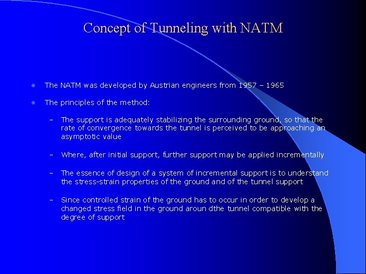 Concept of Tunneling with NATM l The NATM was developed by Austrian engineers from