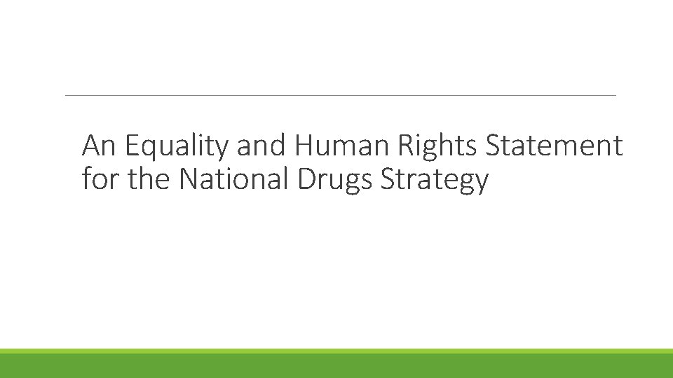 An Equality and Human Rights Statement for the National Drugs Strategy 