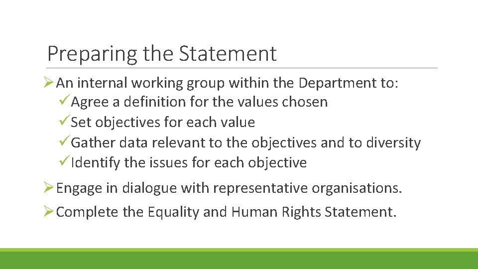 Preparing the Statement ØAn internal working group within the Department to: üAgree a definition