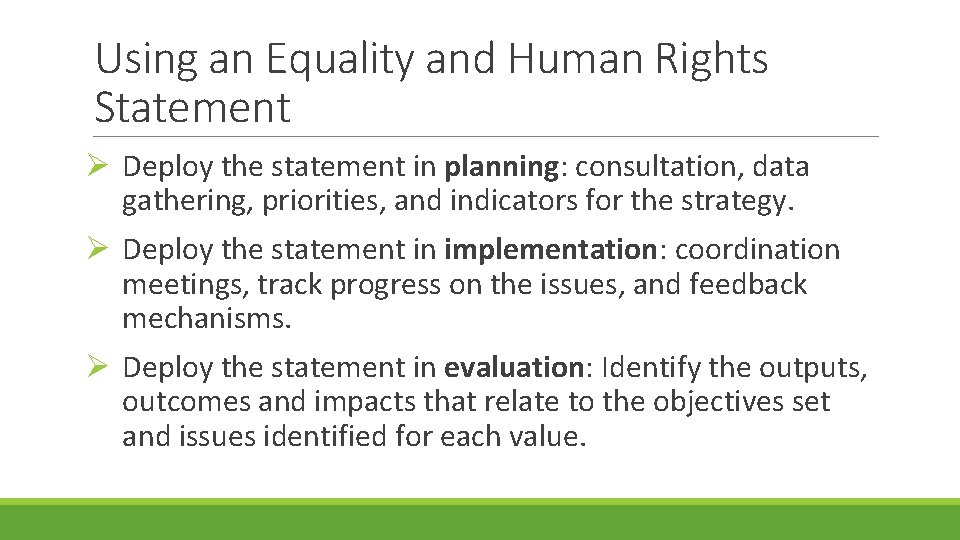 Using an Equality and Human Rights Statement Ø Deploy the statement in planning: consultation,