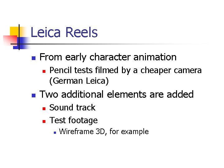 Leica Reels n From early character animation n n Pencil tests filmed by a
