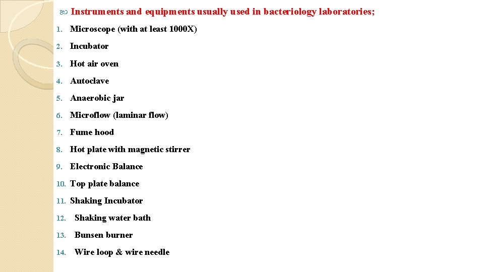  Instruments and equipments usually used in bacteriology laboratories; 1. Microscope (with at least