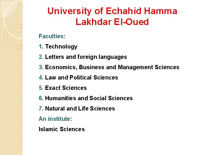 University of Echahid Hamma Lakhdar El-Oued Faculties: 1. Technology 2. Letters and foreign languages