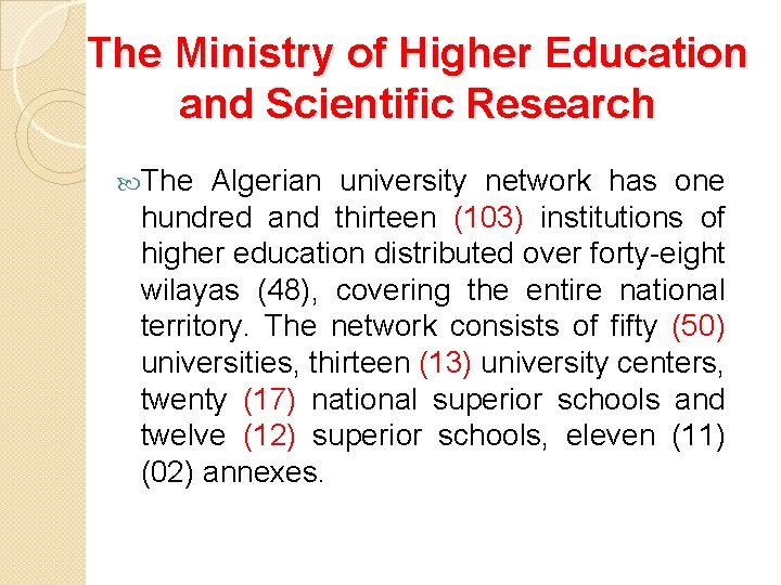 The Ministry of Higher Education and Scientific Research The Algerian university network has one