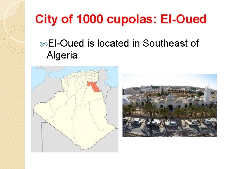 City of 1000 cupolas: El-Oued Algeria is located in Southeast of 