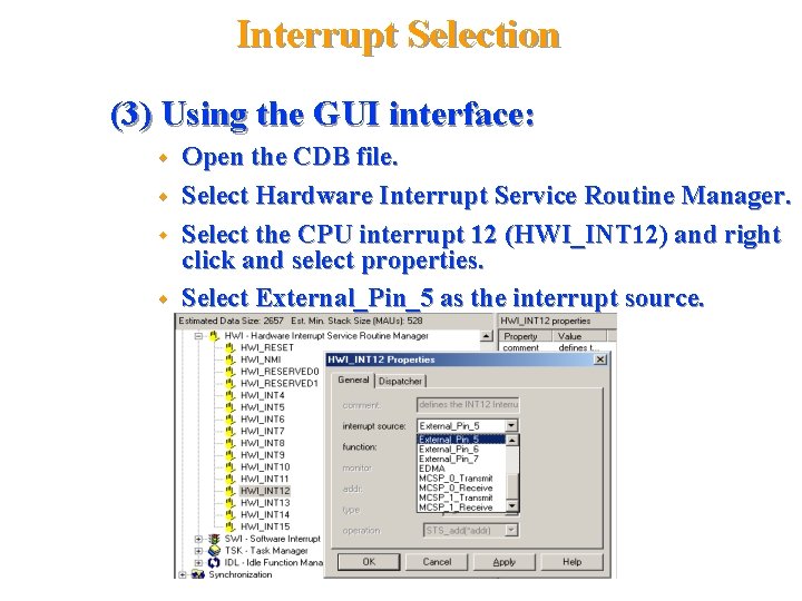Interrupt Selection (3) Using the GUI interface: Chapter 10, Slide 17 Open the CDB