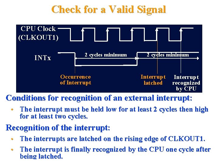 Check for a Valid Signal CPU Clock (CLKOUT 1) INTx 2 cycles minimum Occurrence