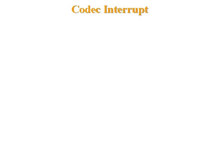 Codec Interrupt 