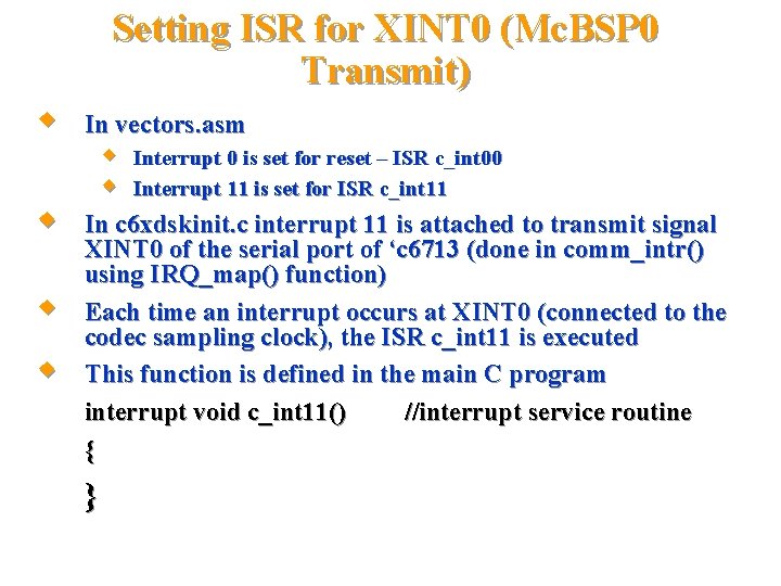 Setting ISR for XINT 0 (Mc. BSP 0 Transmit) In vectors. asm Interrupt 0