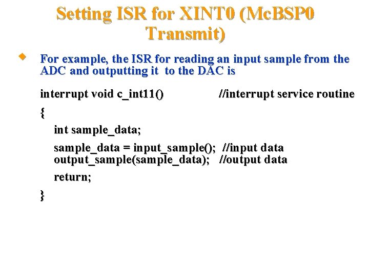 Setting ISR for XINT 0 (Mc. BSP 0 Transmit) For example, the ISR for