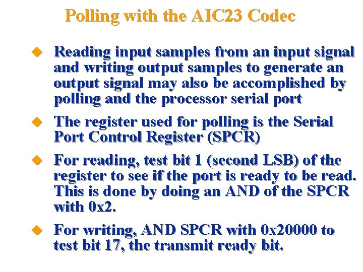 Polling with the AIC 23 Codec Reading input samples from an input signal and