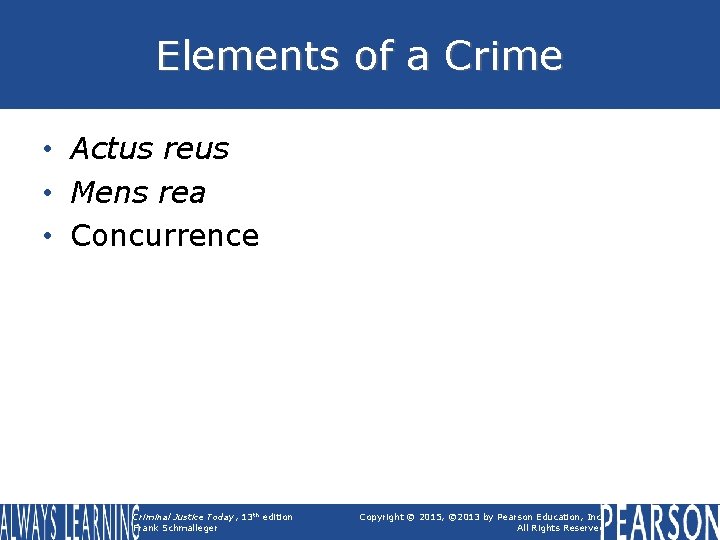 Elements of a Crime • Actus reus • Mens rea • Concurrence Criminal Justice