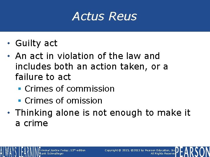 Actus Reus • Guilty act • An act in violation of the law and